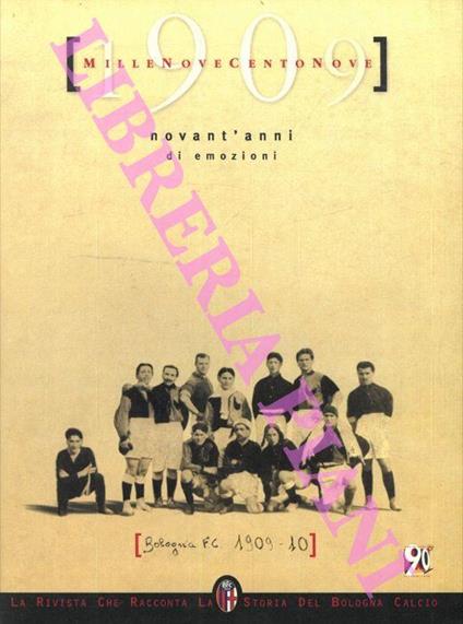 1909. Novant'anni di emozioni. (La storia del Bologna Calcio) - Gianfranco Civolani - copertina