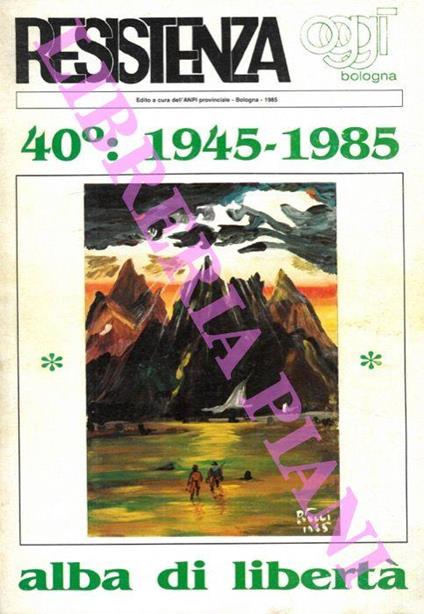 40° : 1945 - 1985. Alba di libertà - copertina