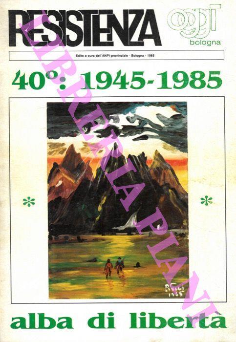 40° : 1945 - 1985. Alba di libertà - copertina