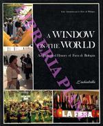 A Window on the World. An Illustrated History of Fiera di Bologna