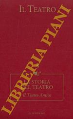 Il Teatro. 3. Il teatro antico