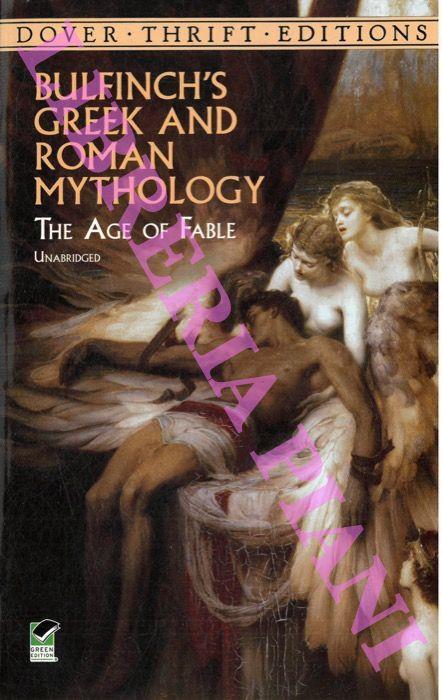 Bulfinch's Greek and Roman Mythology. The Age of Fable - Thomas Bulfinch - copertina