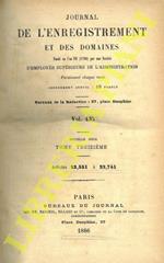 Journal de l'enregistrement et des domaines fondé en l'an VII (1798) par une Société d’Employés Supérieurs de l'Admistration. Vol. 133. Tome 13. Articles 22.551 à 22.741