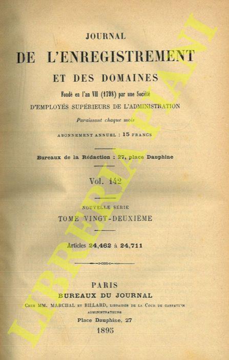 Journal de l'enregistrement et des domaines fondé en l'an VII (1798) par une Société d’Employés Supérieurs de l'Admistration. Vol. 142. Tome 32 - copertina