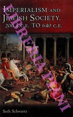 Imperialism and Jewish Society: 200 B.C.E. to 640 C.E.
