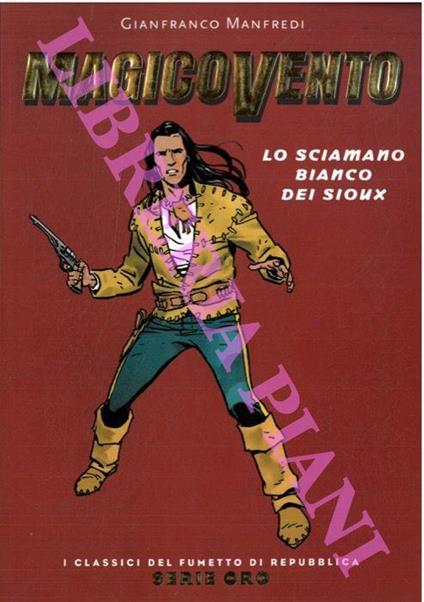 Magico Vento. Lo sciamano bianco dei Sioux - Gianfranco Manfredi - copertina