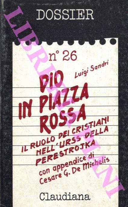 Dio in Piazza Rossa. Il ruolo dei cristiani nell'Urss della perestrojka - Luigi Sandri - copertina