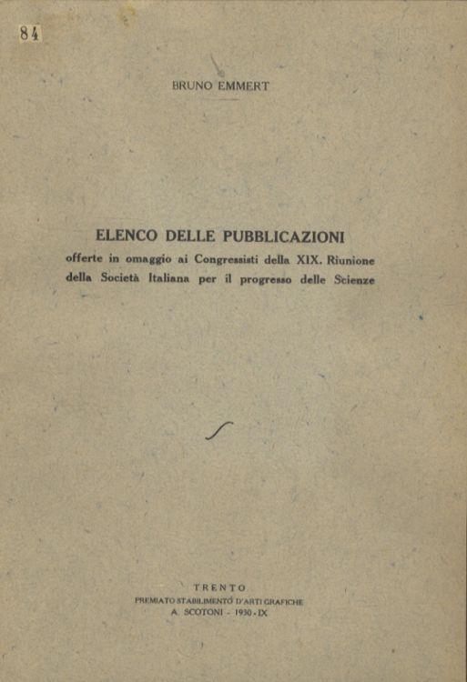Elenco delle pubblicazioni offerte in omaggio ai congressisiti della XIX Riunione della Società Italiana per il progresso delle Scienze - Bruno Emmert - copertina