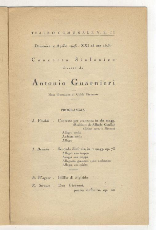 Concerto Sinfonico diretto da Antonio Guarnieri. Teatro Comunale, 4 Aprile 1943 ore 16,30. Programma: A. Vivaldi (nella revisione di A. Casella: 1a esecuzione a Firenze), J. Brahms, R. Wagner, R. Strauss - Antonio Guarnieri - copertina