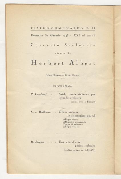 Concerto Sinfonico diretto da Herbert Albert. Teatro Comunale, 31 Gennaio 1943, ore 16. Programma: P. Calabrini (1a esecuzione a Firenze), L. v. Beethoven, R. Strauss (violino solista A. Abussi) - Herbert Albert - copertina