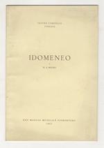 Idomeneo. Opera in tre atti di G. Battista Varesco. Musica di W. A. Mozart. Revisione di Bernhard Paumgartner. Teatro Comunale, 13, 15, 17, 20 maggio 1962. (Direttore Peter Maag. Maestro del coro Adolfo Fanfani. Regista Paul Hager. Coreografia di A.