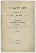 Dell'anatomia umana. Discorso letto il dì 8 Marzo nella inaugurazione degli studi superiori pratici e di perfezionamento in Firenze