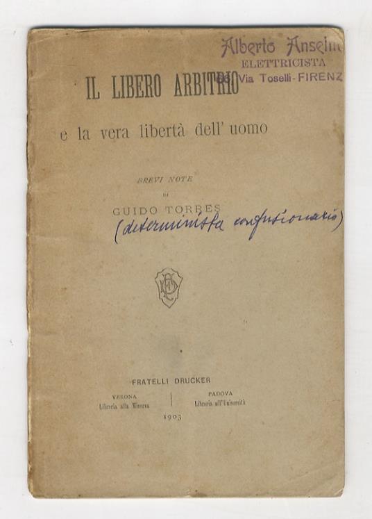 Il libero arbitrio e la vera libertà dell'uomo. Brevi note - Guido Torres - copertina