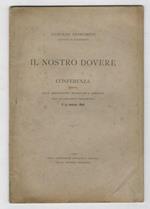 Il nostro dovere. Conferenza tenuta alla Associazione Monarchica Liberale fra la gioventù fiorentina il 14 marzo 1898