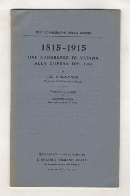 1815-1915. Dal Congresso di Vienna alla guerra del 1914. Traduzione dal francese di A. Rosa - Ch. Seignobos - copertina