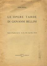 La opere tarde di Giovanni Bellini. Estratto da Pinacotheca Sett.-Ott. - Nov.-Dic. 1928 e Genn.-Febbr. 1929