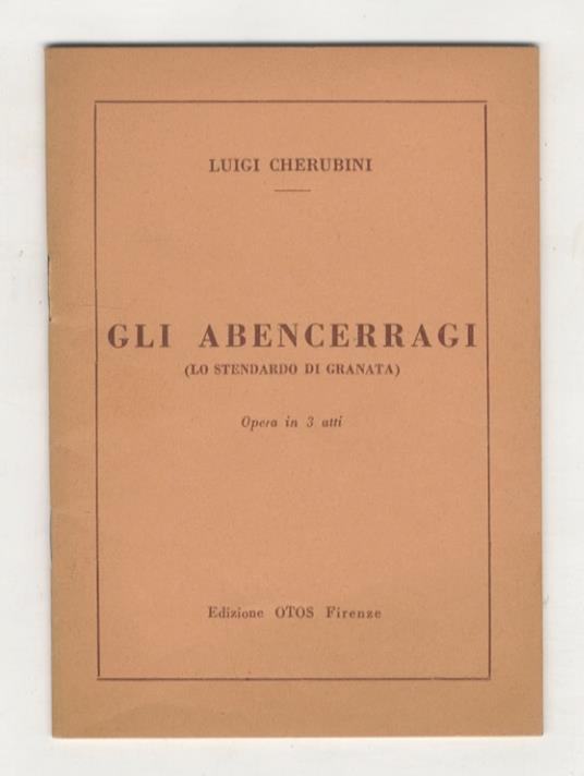 Gli Abencerragi. Lo stendardo di Granata). Opera in tre atti - Luigi Cherubini - copertina