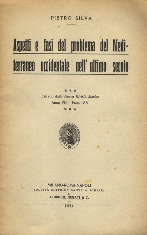 Aspetti e fasi del problema del Mediterraneo occidentale nell'ultimo secolo - Pietro Silva - copertina