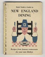 Ruth Noble's Guide to New England Dining. Recipes from famous restaurants for your own kitchen