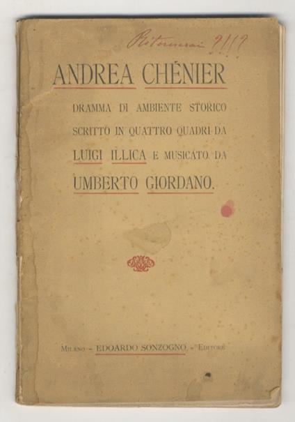 Andrea Chenier. Dramma di ambiente storico scritto in quattro quadri da Luigi Illica e musicato da Umberto Giordano - Luigi Illica - copertina