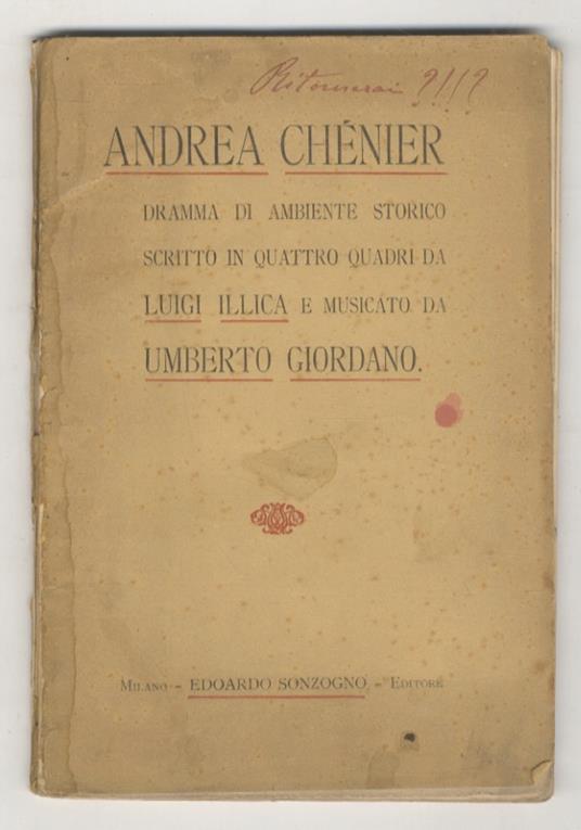 Andrea Chenier. Dramma di ambiente storico scritto in quattro quadri da Luigi Illica e musicato da Umberto Giordano - Luigi Illica - copertina