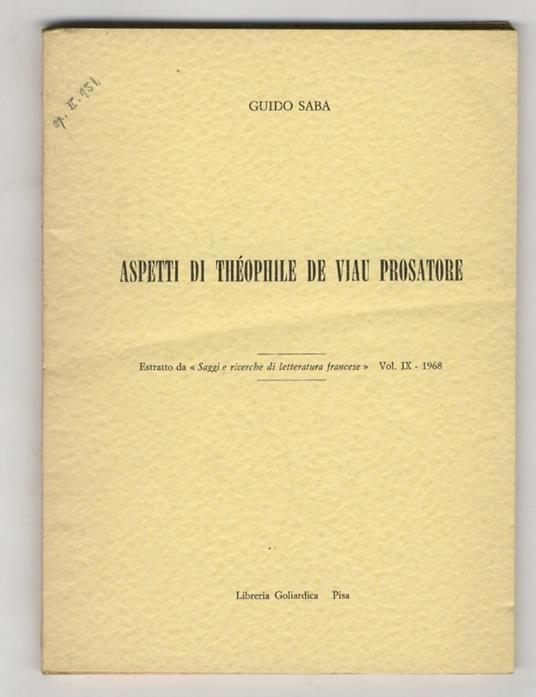 Aspetti di Théophile de Viau prosatore. Estratto da Saggi e ricerche di letteratura francese, Vol. IX - 1968 - Guido Saba - copertina
