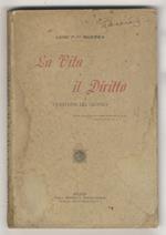 La vita e il diritto. Questioni del giorno. III edizione