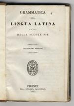 Grammatica della lingua latina ad uso delle Scuole Pie. 13a edizione