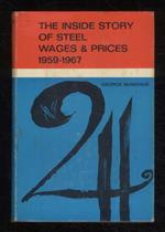 The inside story of steel, wages & prices. 1959 - 1967