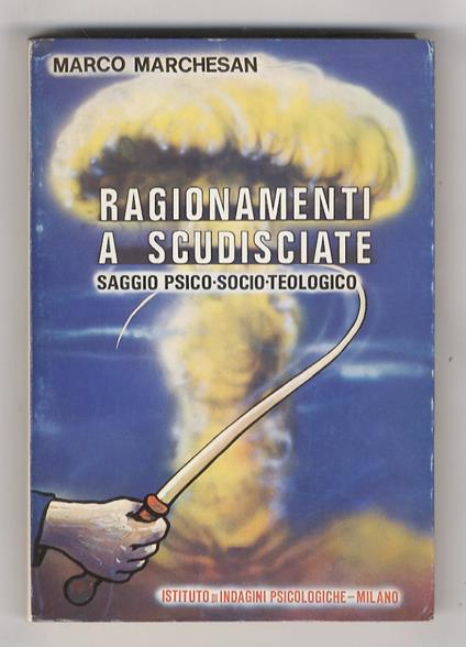 Ragionamenti a scudisciate. Saggio psico-socio-teologico - Marco Marchesan - copertina