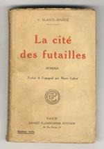 La cité des futailles. (La Bodega). Roman. Traduit de l'espagnol par Renée Lafont