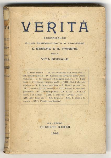 Verità. Scorribande d'uno spregiudicato a traverso l'essere e il parere della vita sociale - Alberto Reber - copertina