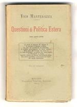 Questioni di politica estera. Anno quinto (1910). La morte di Edoardo VII - Giorgio V - Il principe di Monaco a Roma - La fine del Granducato di Finalndia - Il conflitto greco-rumeno. La China militare - Nella terra dei Faraoni - Un nuovo re - Le fes