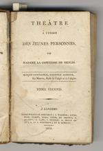 Théâtre à l'usage des jeunes personnes. Tome II. (Les Ennemies généreuses - La Bonne Mère - L'Intrigante - Le Bal d'Enfans, ou Le Duel - Le Voyageur - Vathek)