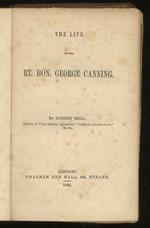 The life of the Rt. Hon. George Canning