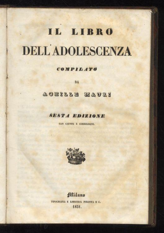 Il libro dell'adolescenza. Sesta edizione con giunte e correzioni - Achille Mauri - copertina