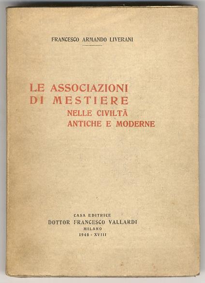 Le associazioni di mestiere nelle civiltà antiche e moderne - Francesco Armando Liverani - copertina