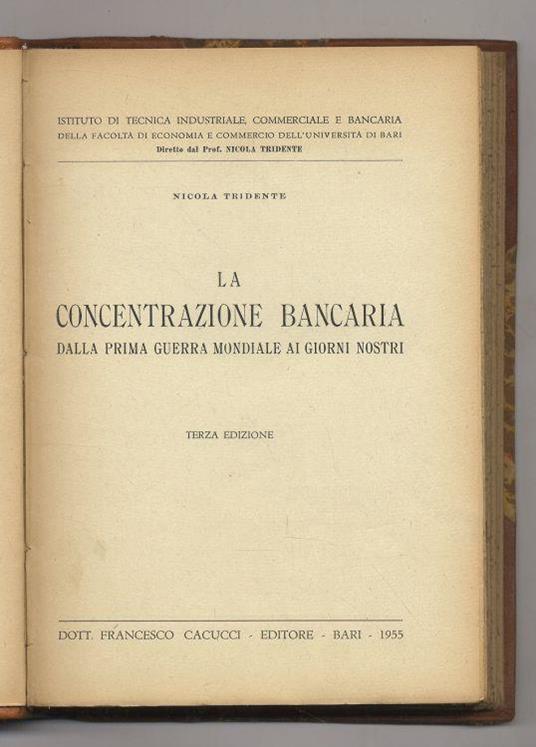 La concentrazione bancaria dalla prima guerra mondiale ai giorni nostri. Terza edizione - Nicola Tridente - copertina