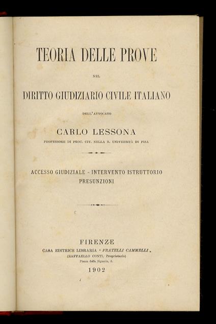 Teoria delle prove nel diritto giudiziario civile italiano. (Accesso giudiziale - Intervento istruttorio - Presunzioni) - Carlo Lessona - copertina