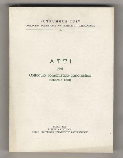 Atti del Colloquio romanistico-canonistico. (Febbraio 1978) - copertina