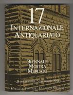 17a Biennale Mostra Mercato Internazionale dell'Antiquariato. Firenze, Palazzo Strozzi 21 settembre - 9 ottobre 1991