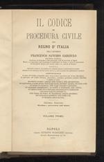 Il Codice di Procedura Civile del Regno d'Italia. Seconda edizione riveduta e accresciuta dall'Autore. Volume primo