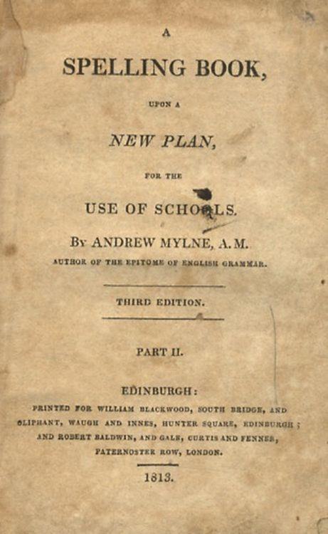 A spelling book upon a New Plan for the use of schools [...] Third Edition. Part II - Andrew Mylne - copertina