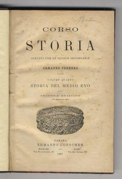Corso di storia. Scritto per le scuole secondarie da Ermanno Ferrero. Volume quarto: storia del medio evo. Seconda edizione, con figure n.t - Ermanno Ferrero - copertina
