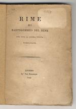 Rime di Bartolommeo [sic] Del Bene, ora per la prima volta pubblicate