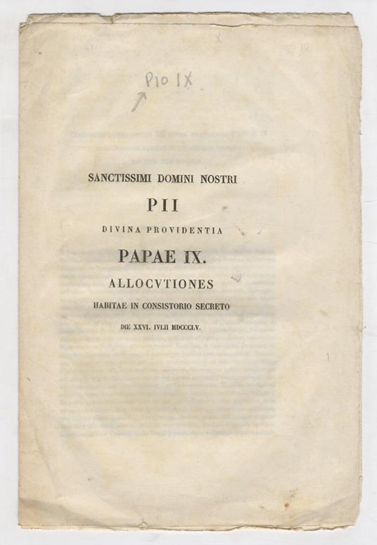 Sanctissimi Domini Nostri Pii Divina providentia papae IX allocutiones habiate in Consistorio secreto di XXVI Iulii MDCCCLV - Pio IX - copertina