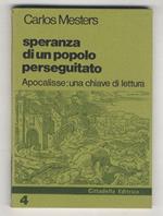 Speranza di un popolo perseguitato. Apocalisse: una chiave di lettura