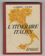 L' itinéraire italien. (Turin et Gênes - De Gênes à Rome - Rome antique et moderne - Etat du Vatica - Naples et Pompéi - Sicile - Perouse, Assise, Sienne - Florence - De Florence à Venise - Venise - De Venise à Milan - Milan - Les lacs lombards)