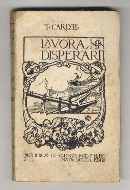 Lavora, non disperarti. Brani scelti dalle sue opere. Traduzione italiana a cura di V. Morali della traduzione tedesca di Maria Kuhn ed A. Kretzschmar. Terza edizione - Thomas Carlyle - copertina