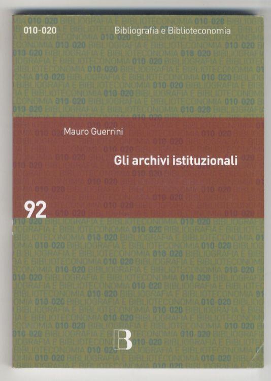 Gli archivi istituzionali. Open access, valutazione della ricerca e diritto d'autore. A cura di Andrea Capaccioni. Con saggi di Antonella De Robbio, Roberto Delle Donne, Rosa Maiello e Andrea Marchitelli - Mauro Guerrini - copertina